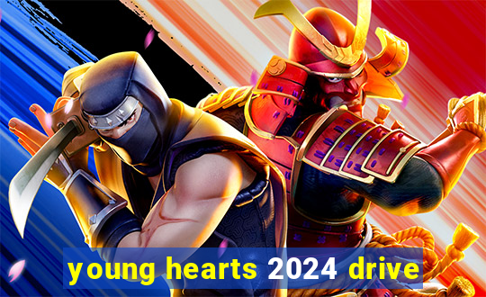 young hearts 2024 drive